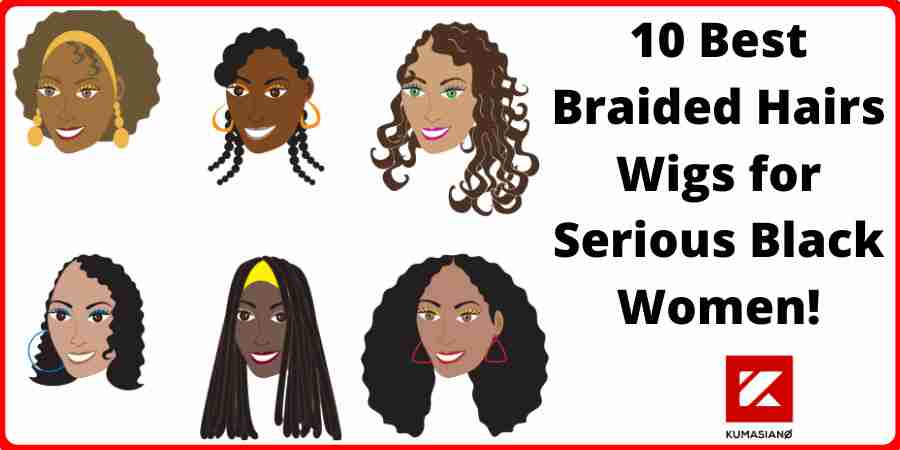 Best Braided Hairs Wigs For Serious Black Women Large
