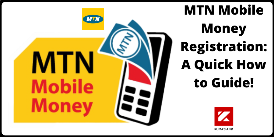 Mtn Mobile Money Registration A Quick How To Guide