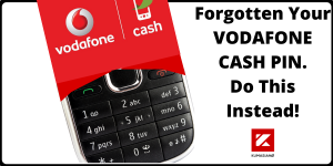 Forgotten Your Vodafone Cash Pin