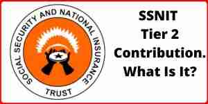 SSNIT Tier 2 Contribution. What Is It?
