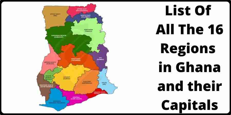 New Ghana Map With 16 Regions The 16 Regions In Ghana And Their Capitals [2022]