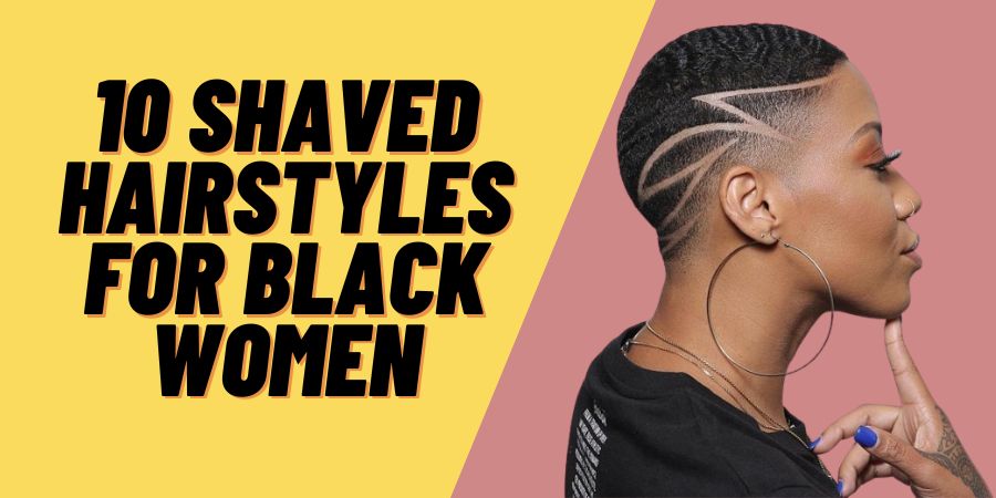 Shaved Hairstyles For Black Women 2023